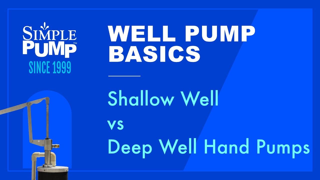 Simple Pump Well Pump Basics - Shallow vs Deep Well Pumps