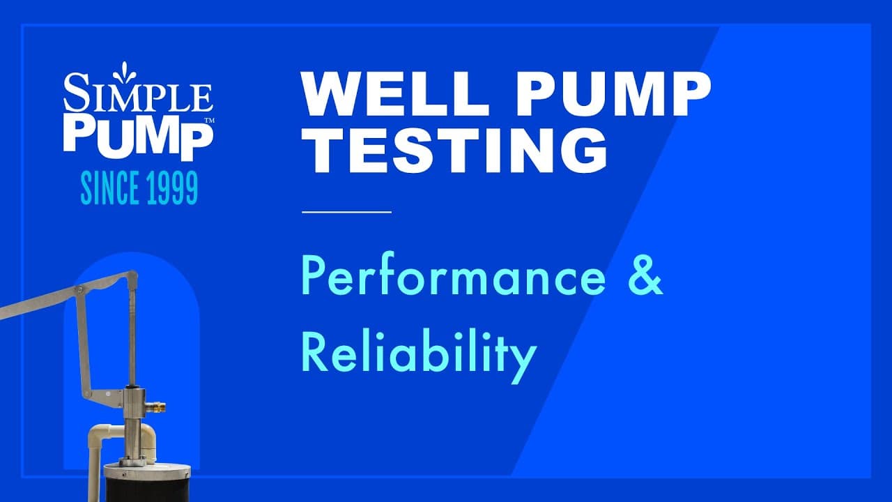 Simple Pump Well Pump Testing – Performance & Reliability Demonstration